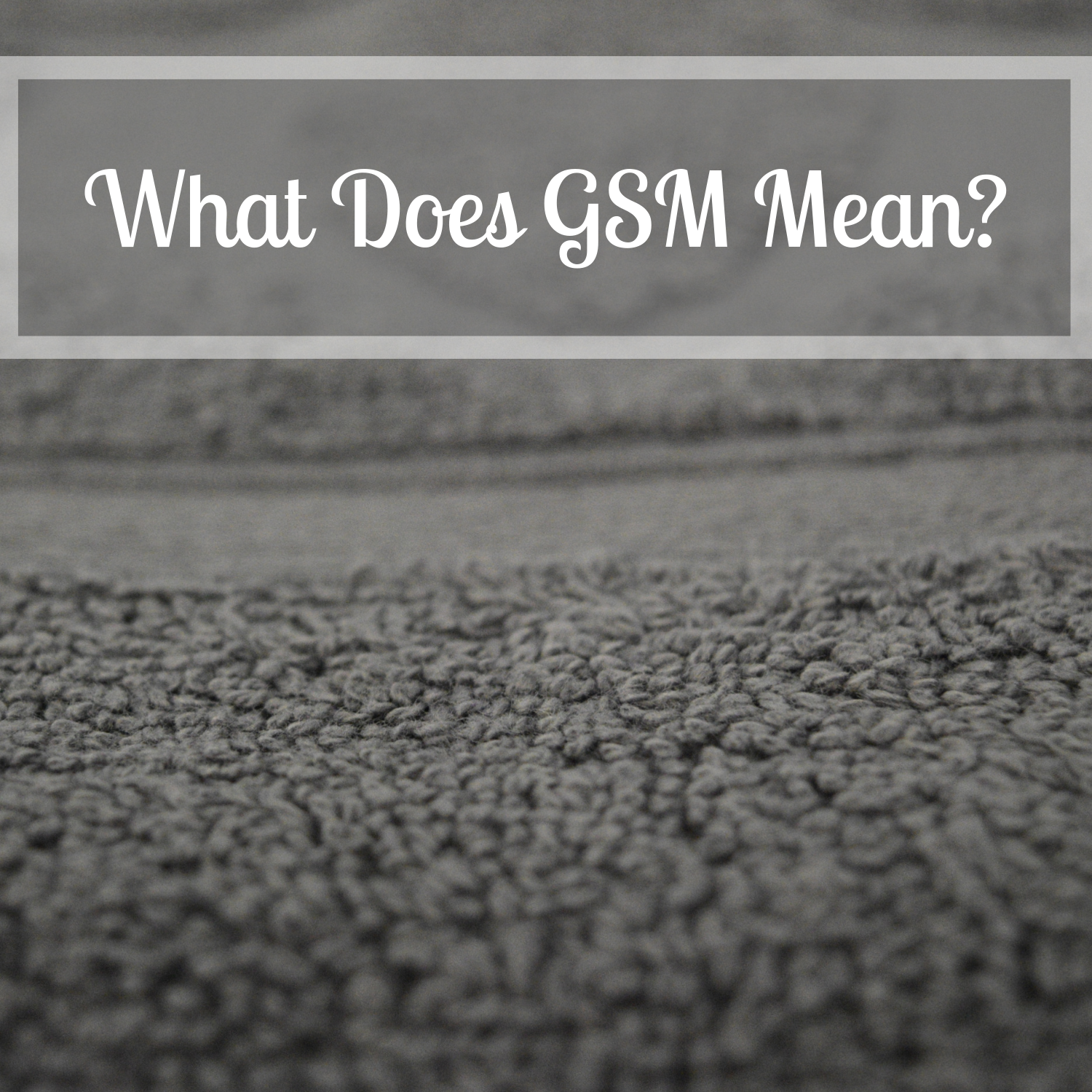 What Does GSM Mean When Buying A Bathrobe?